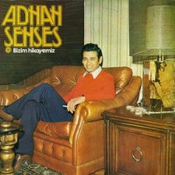 Adnan Şenses Bizim Hikayemiz