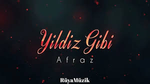 Afraz Yıldız Gibi