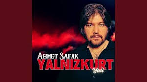 Ahmet Şafak Yalnız Kurt Yeni