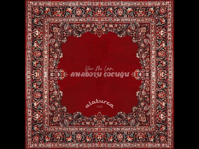 Alaturca Club Yer mi lan Anadolu Çocuğu