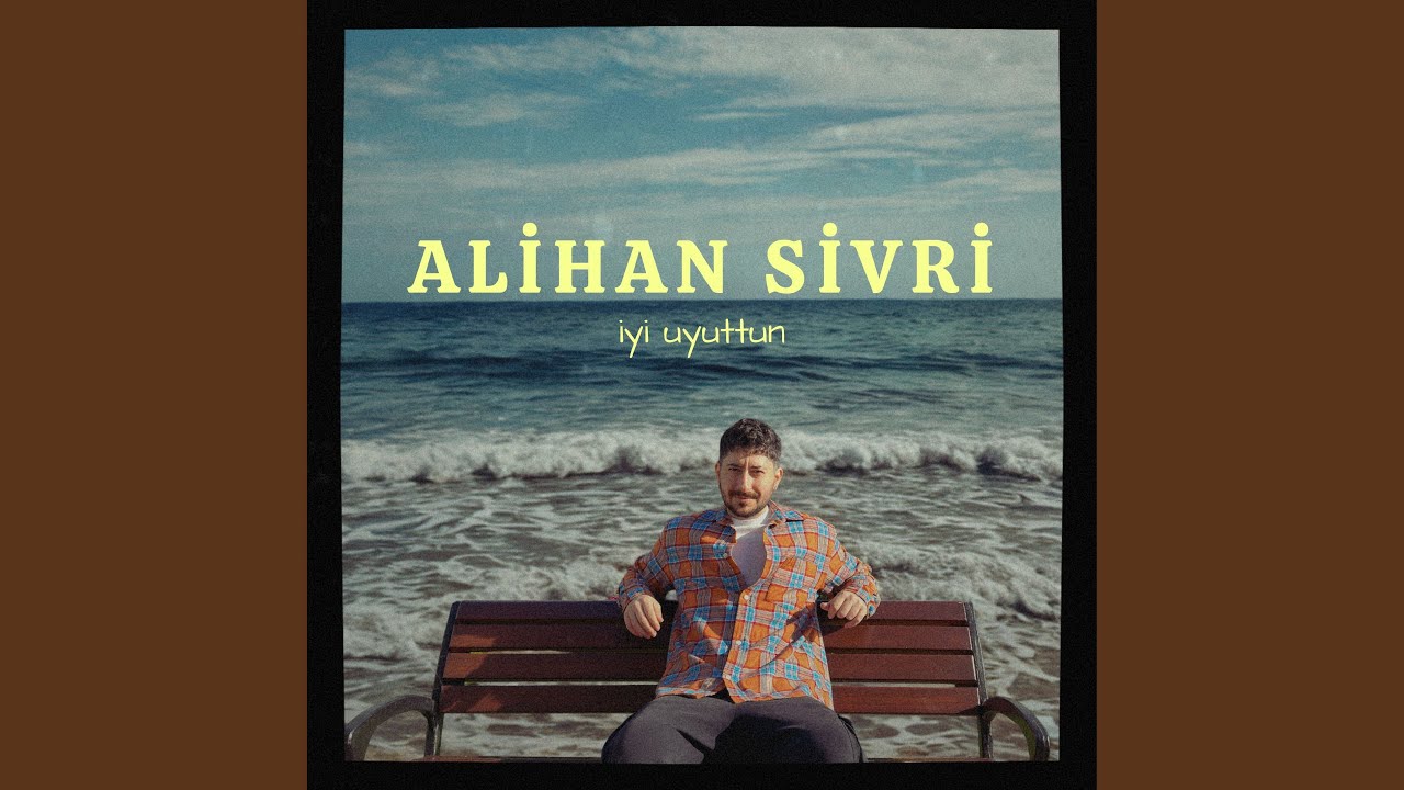 Alihan Sivri İyi Uyuttun