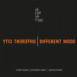 Alper Yilmaz Different City Different Mood