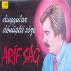 Arif Sağ Duygular Dönüştü Söze