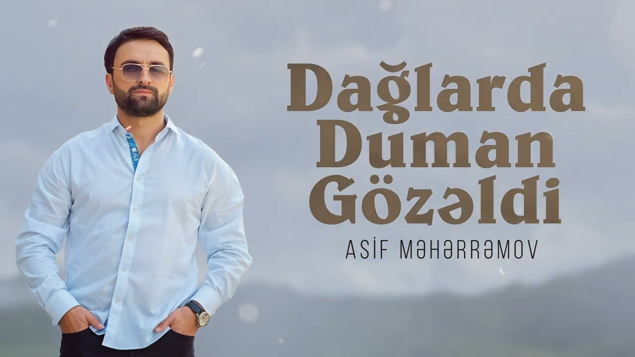 Asif Meherremov Dağlarda Duman Gözeldi