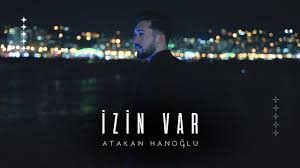 Atakan Hanoğlu İzin Var