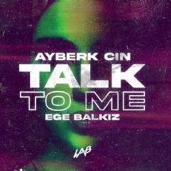Ayberk Cin Talk To Me