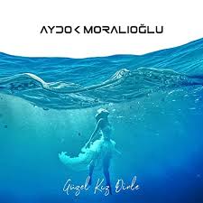 Aydok Moralıoğlu Güzel Kız Dinle