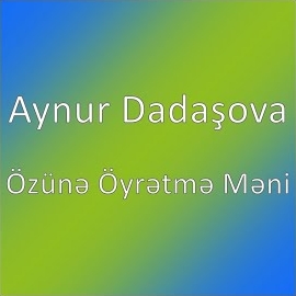 Aynur Dadaşova Özüne Öyretme Meni