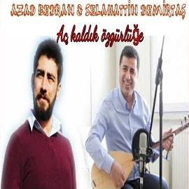 Azad Bedran Aç Kaldık Özgürlüğe