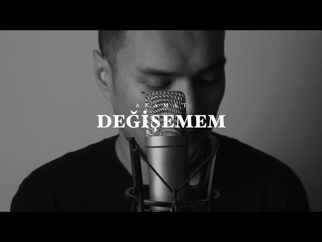 Azamat Değişemem