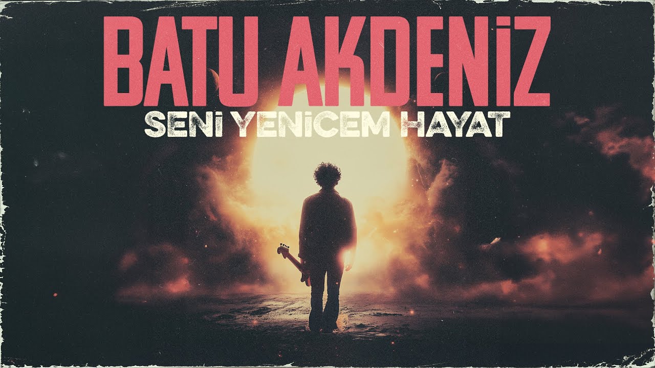 Batu Akdeniz Seni Yenicem Hayat