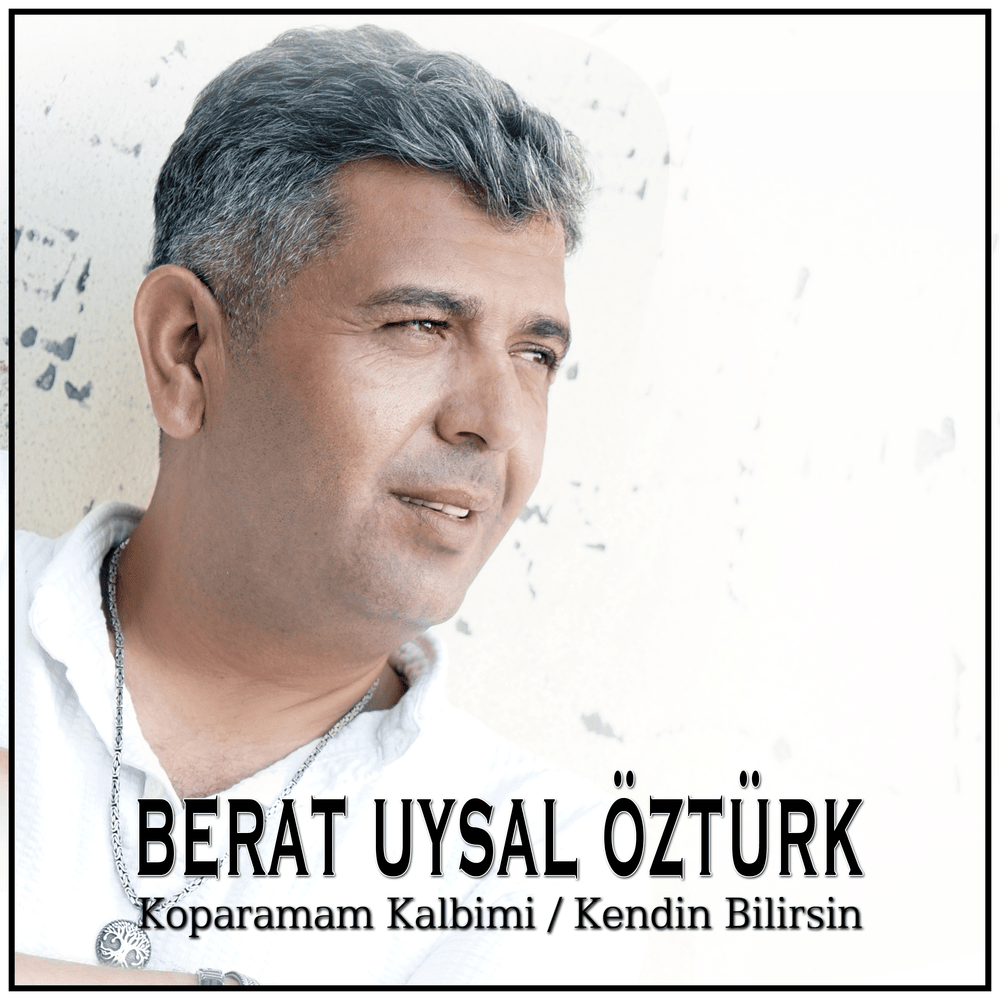 Berat Uysal Öztürk Kendin Bilirsin