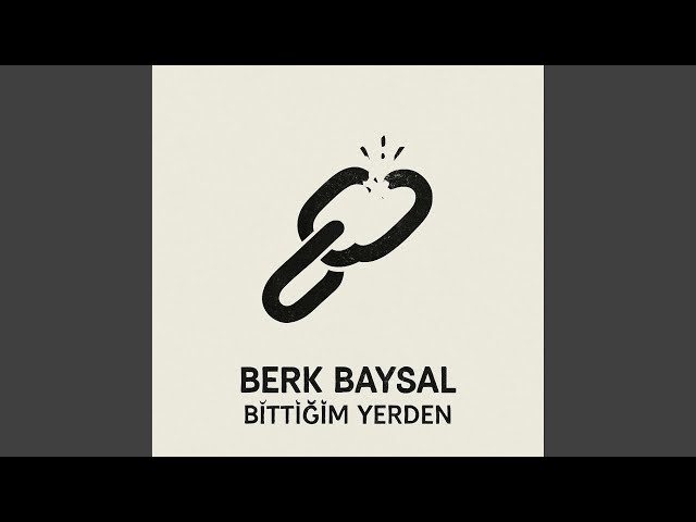 Berk Baysal Bittiğim Yerden