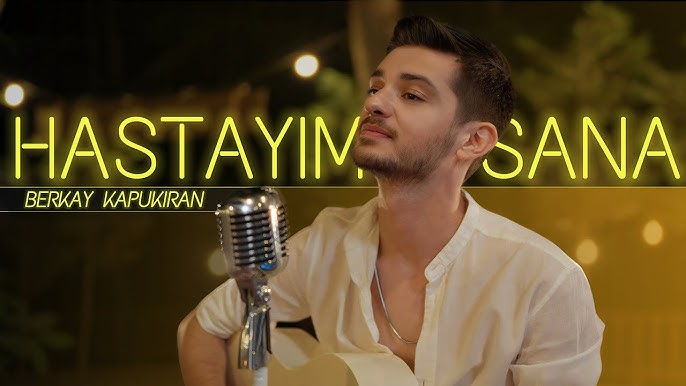 Berkay Kapukıran Hastayım Sana