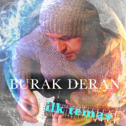 Burak Deran İlk Temas