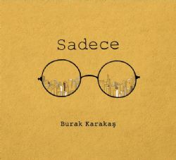 Burak Karakaş Sadece