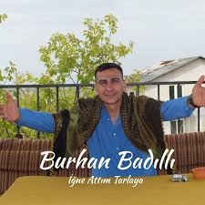 Burhan Badıllı İğne Attım Tarlaya