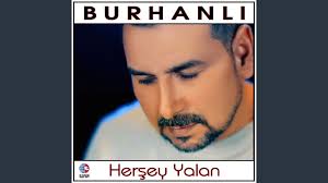 Burhanlı Herşey Yalan