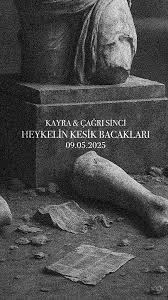 Çağrı Sinci Heykelin Kesik Bacakları