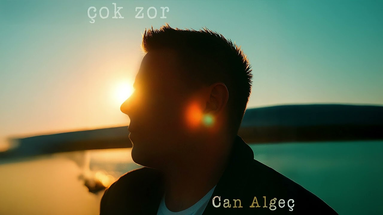 Can Algeç Çok Zor