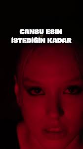 Cansu Esin İstediğin Kadar