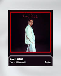 Cem Pilevneli Parti Bitti