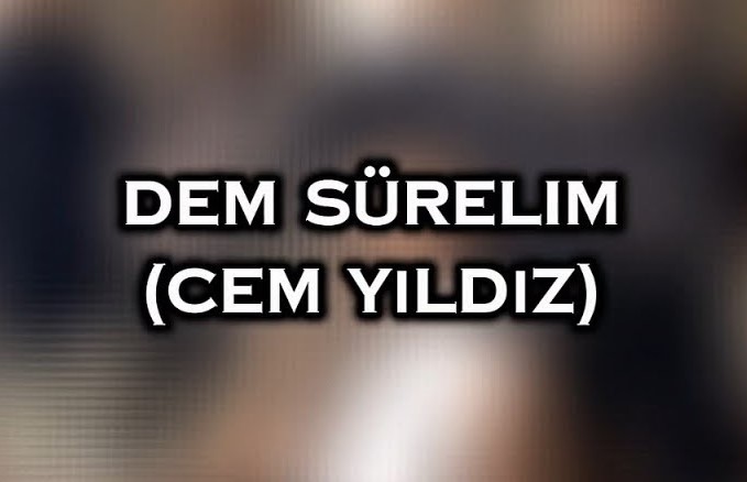 Cem Yıldız DEM SÜRELİM
