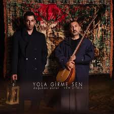 Cem Yıldız Yola Girme Sen