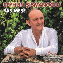 Ceyhun Şişmanoğlu Baş Meşe