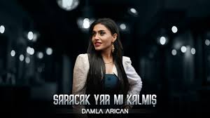 Damla Arıcan Saracak Yar Mı Kalmış
