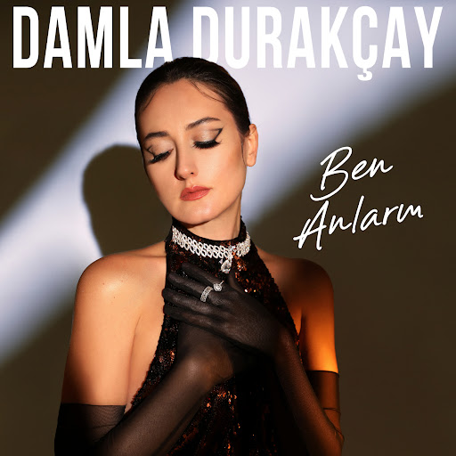 Damla Durakçay Ben Anlarım