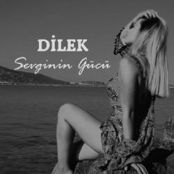 Dilek Sevginin Gücü