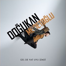 Doğukan Medetoğlu Gel De Yat Uyu Şimdi