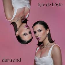 Duru And İşte De Böyle