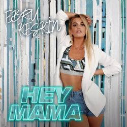 Ebru Keskin Hey Mama
