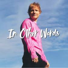Ed Sheeran In Other Words