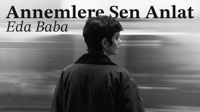 Eda Baba Annemlere Sen Anlat