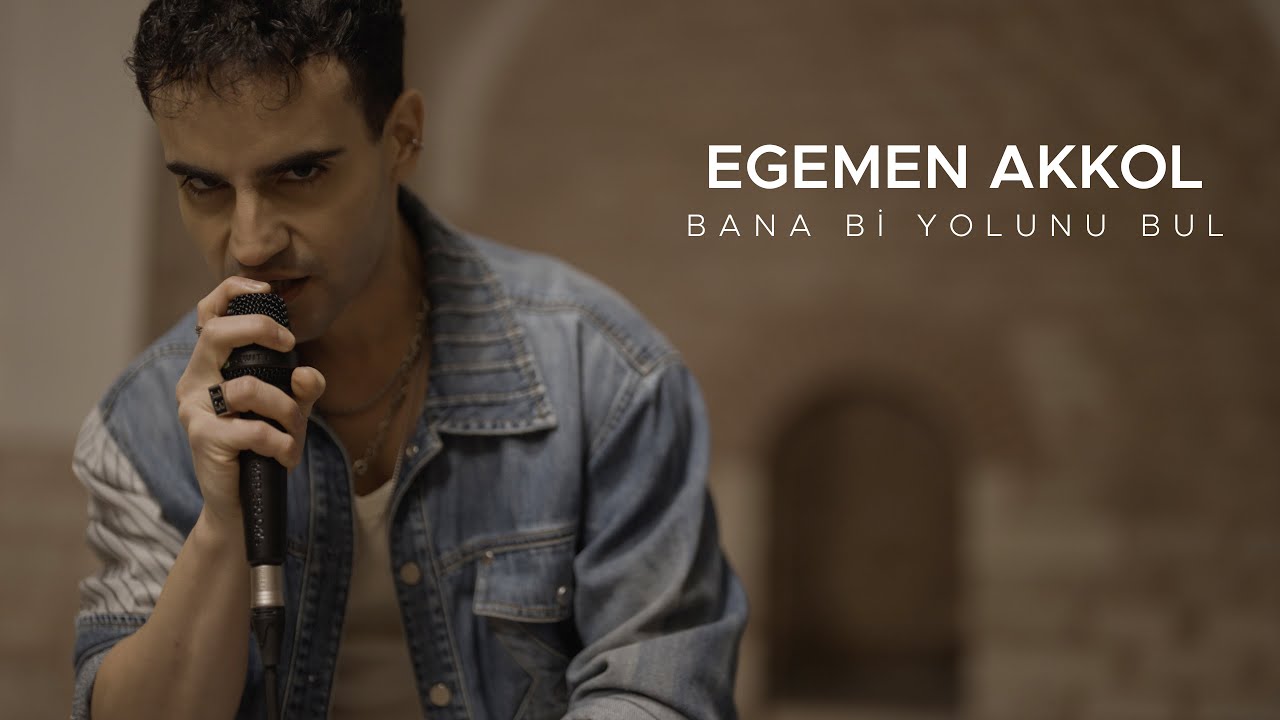 Egemen Akkol Bana bi yolunu bul