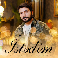 Elçin Ceferov İstedim