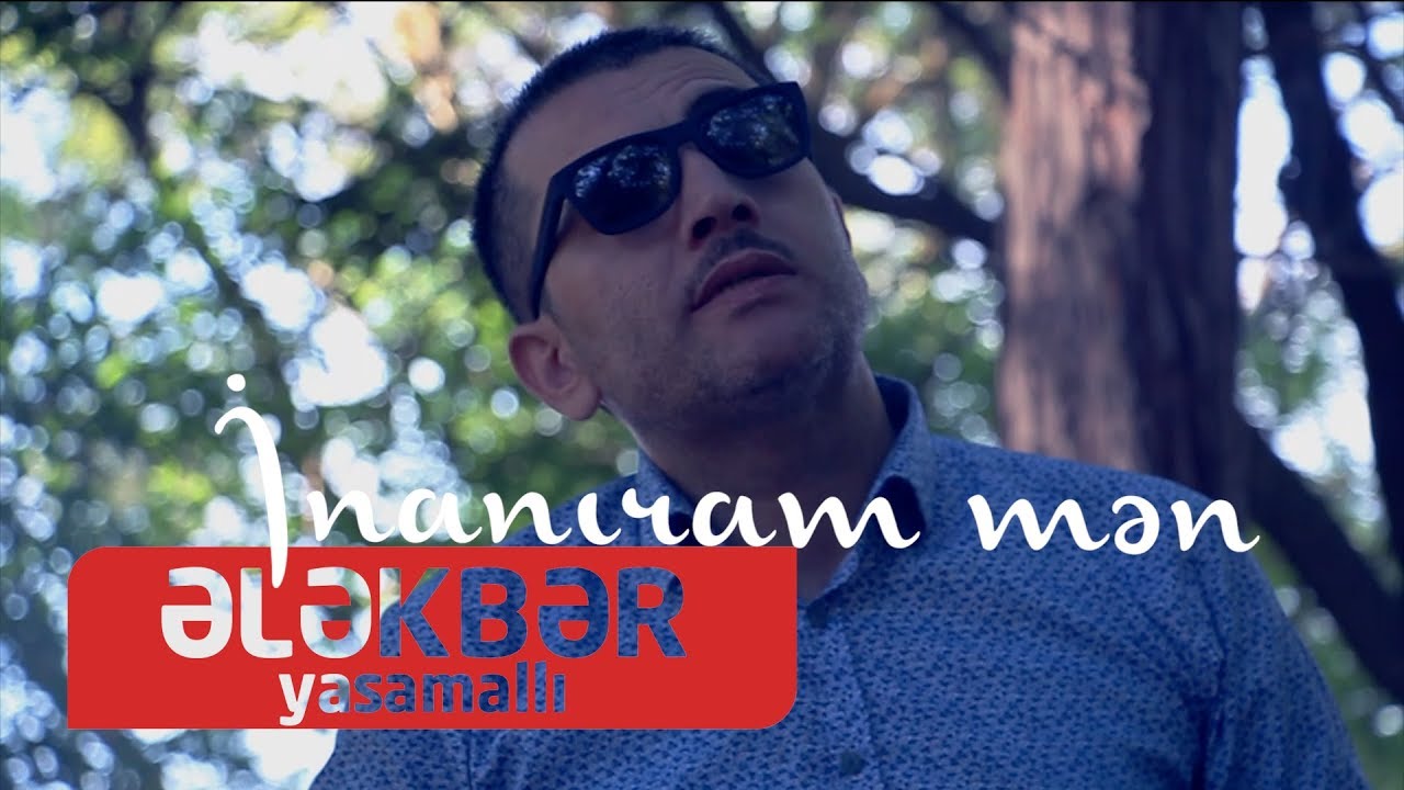 Elekber Yasamallı İnanıram men