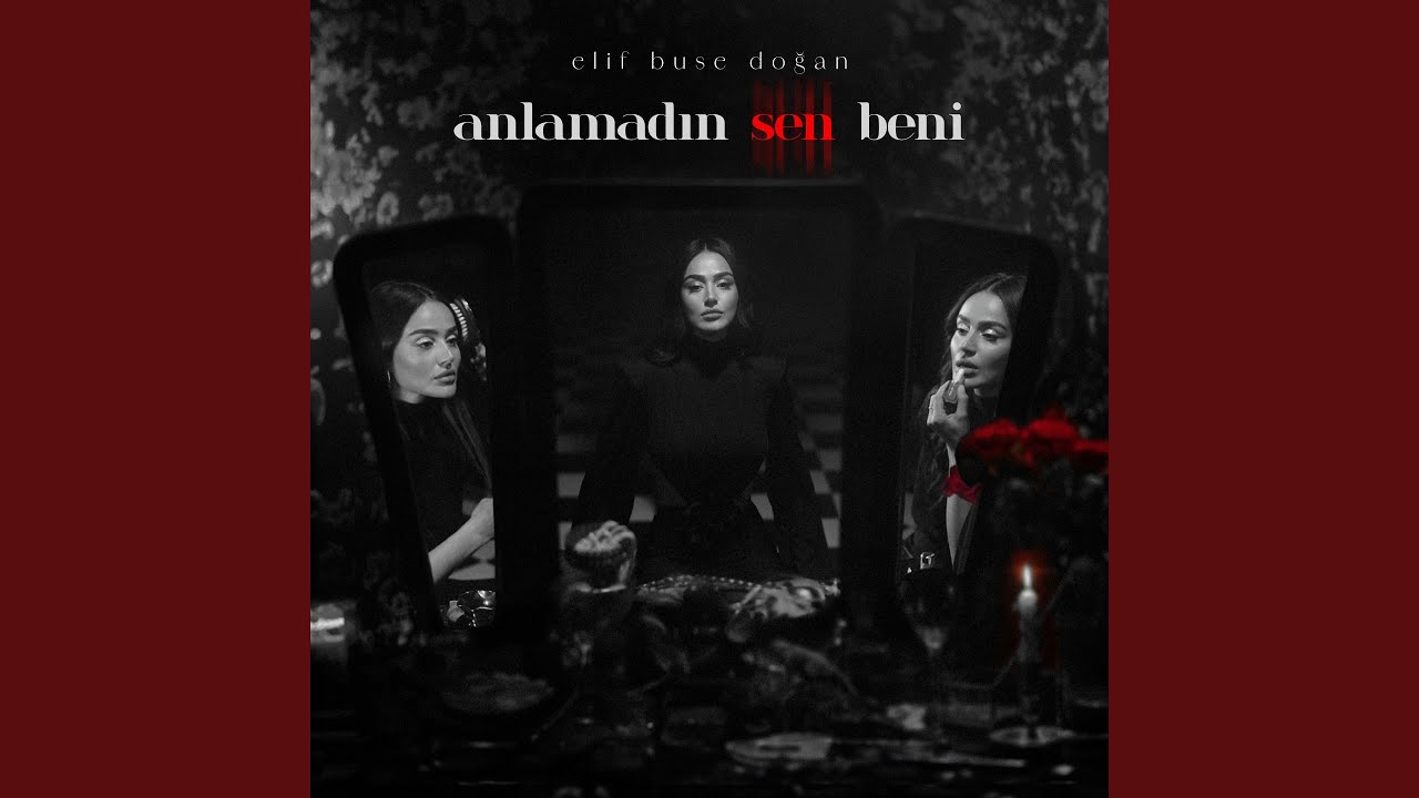 Elif Buse Doğan Anlamadın Sen Beni