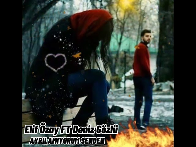 Elif Özay Ayrılamıyorum Senden
