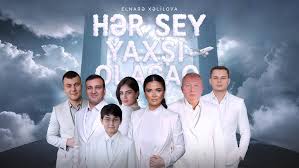 Elnare Xelilova Her Şey Yaxşı Olacaq
