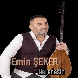 Emin Şeker Neredesin