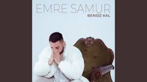 Emre Samur Bensiz Kal