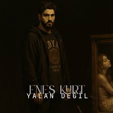 Enes Kurt Yalan Değil