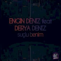 Engin Deniz Suçlu Benim
