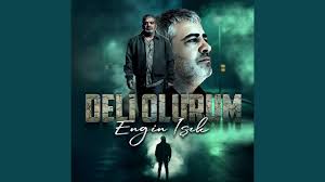 Engin Işık Deli Olurum