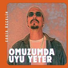 Engin Özçelik Omuzumda Uyu Yeter