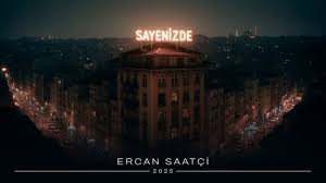 Ercan Saatçi Sayenizde Yeni